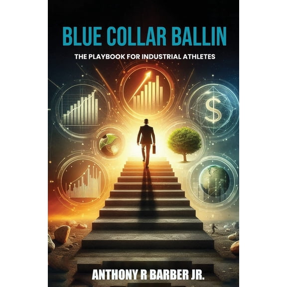 "Blue Collar Ballin": The playbook for Industrial Athlete's, (Paperback)