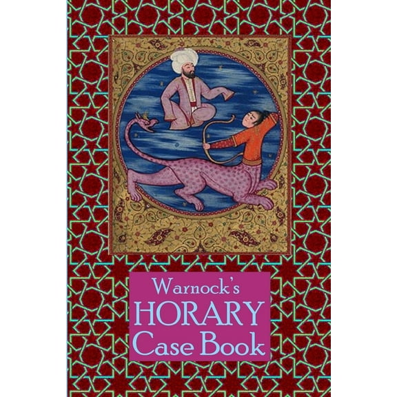 Warnock's Horary Case Book 2nd Edition, (Paperback)