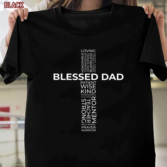 Christian Blessed Dad Cross Father Day Special Gift For Men Unisex T-Shirt up to size 5XL