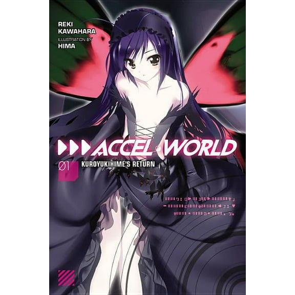 Accel World Accel World, Vol. 1 (Light Novel): Kuroyukihime's Return, Book 1, (Paperback)