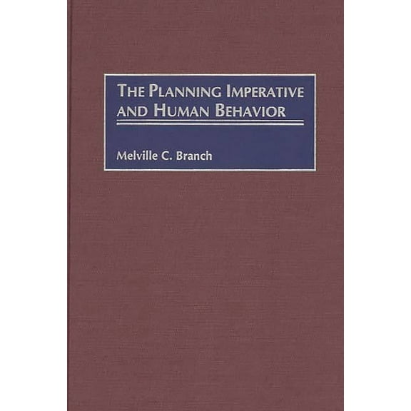 The Planning Imperative and Human Behavior, (Hardcover)