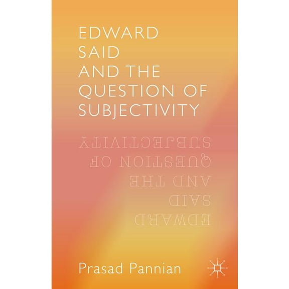 Edward Said and the Question of Subjectivity, (Hardcover)