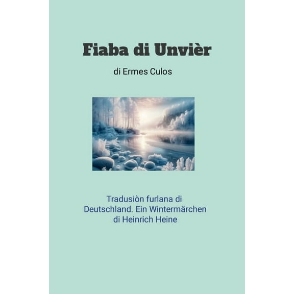 Fiaba di Unvièr: Deutschland. Ein Wintermärchen, (Paperback)