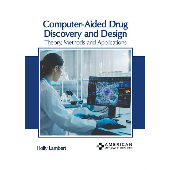Computer-Aided Drug Discovery and Design: Theory, Methods and Applications, (Hardcover)