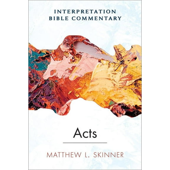 Interpretation Bible Commentary Acts, (Hardcover)