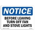 thumbnail image 1 of SignMission OS-NS-A-1824-L-10326 18 x 24 in. OSHA Notice Sign - Before Leaving Turn Off Fan & Stove Lights, 1 of 1