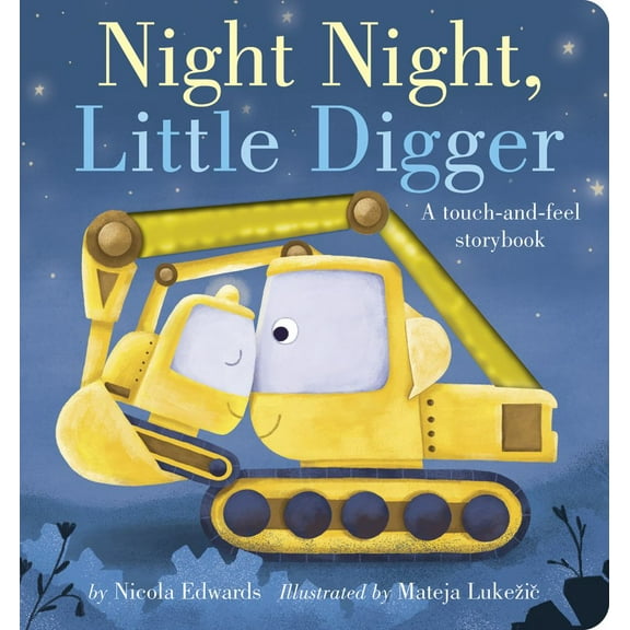 Night Night, Little Digger: A Touch-And-feel Storybook (Board Book)
