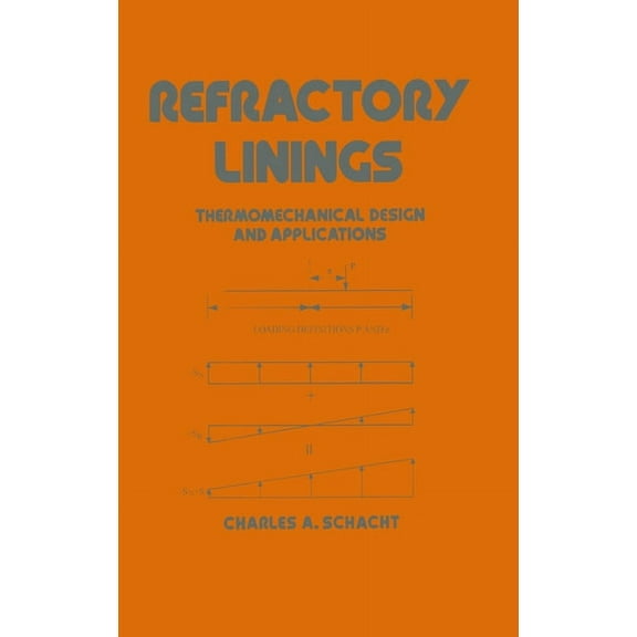 Mechanical Engineering Refractory Linings: ThermoMechanical Design and Applications, (Hardcover)