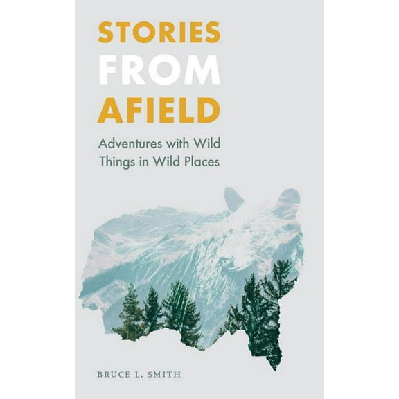 Outdoor Lives Stories from Afield: Adventures with Wild Things in Wild Places, (Paperback)