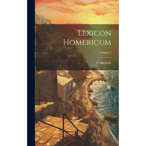 Lexicon Homericum; Volume 2 (Hardcover)