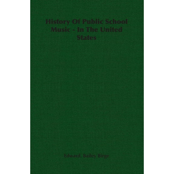 History of Public School Music - In the United States, (Paperback)