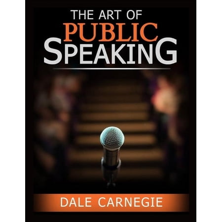 The Art of Public Speaking: The Best Way to Become Confident, (Paperback)