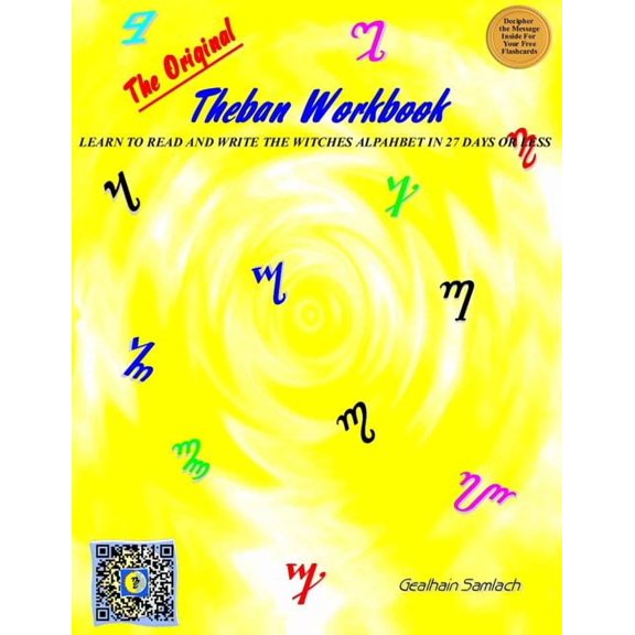 The Original Theban Workbook: Learn to Read and Write the Witches Alphabet in 27 Days or Less!, (Paperback)