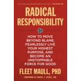 thumbnail image 1 of Pre-Owned Radical Responsibility: How to Move Beyond Blame, Fearlessly Live Your Highest Purpose, and Become an Unstoppable Force for Good (Hardcover) 1683641698 9781683641698, 1 of 2