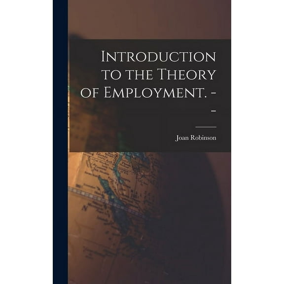 Introduction to the Theory of Employment. --, (Hardcover)