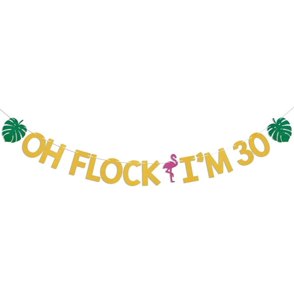 Oh Flock I'm 30 Banner - Summer Beach Flamingp 30th Birthday Decor, Hawaiian Tropical Luau 30th Birthday Party Decorations Gold Glitter
