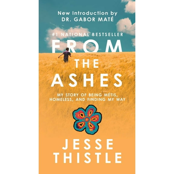 From the Ashes: My Story of Being Métis, Homeless, and Finding My Way, (Paperback)
