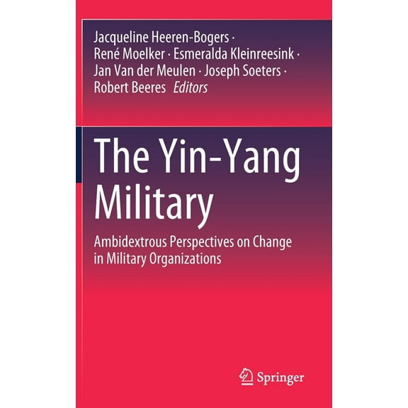 The Yin-Yang Military: Ambidextrous Perspectives on Change in Military Organizations, (Hardcover)