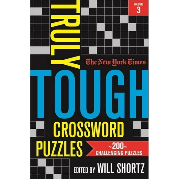The New York Times Truly Tough Crossword Puzzles, Volume 3: 200 Challenging Puzzles, (Paperback)