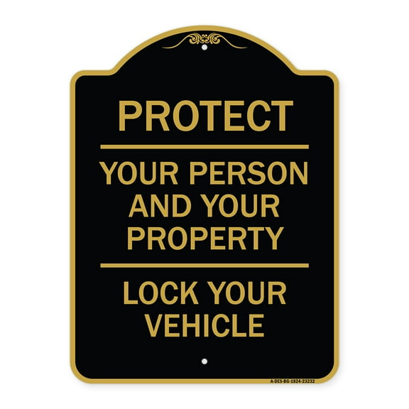 SignMission A-DES-BG-1824-23232 18 x 24 in. Designer Series Sign - Protect Your Person & Your Property Lock Your Vehicle, Black & Gold