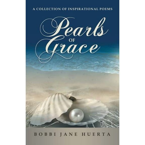 Pearls of Grace : A Collection of Inspirational Poems