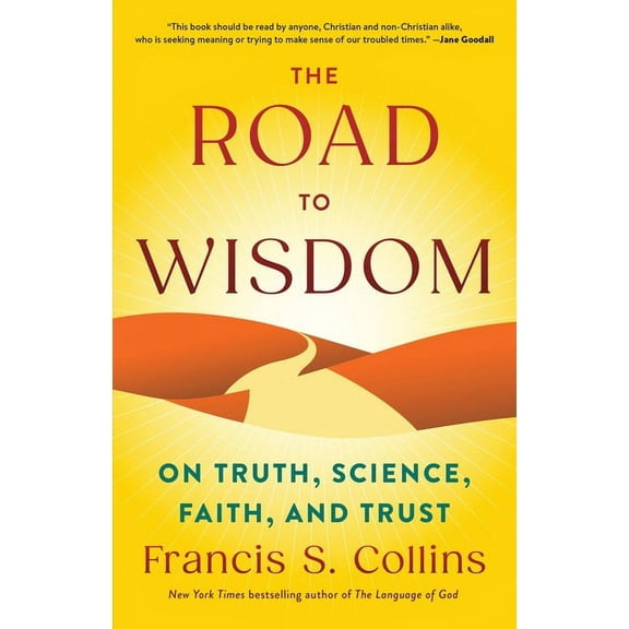 The Road to Wisdom: On Truth, Science, Faith, and Trust, (Hardcover)