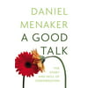 A Good Talk : The Story and Skill of Conversation, Used [Hardcover]