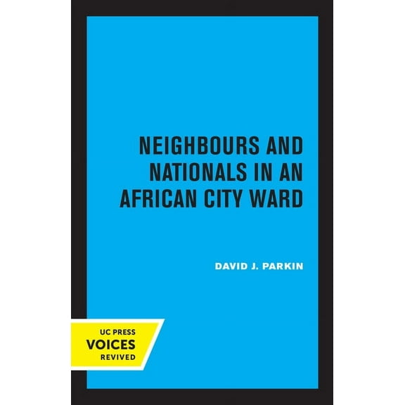 Neighbours and Nationals in an African City Ward, (Paperback)