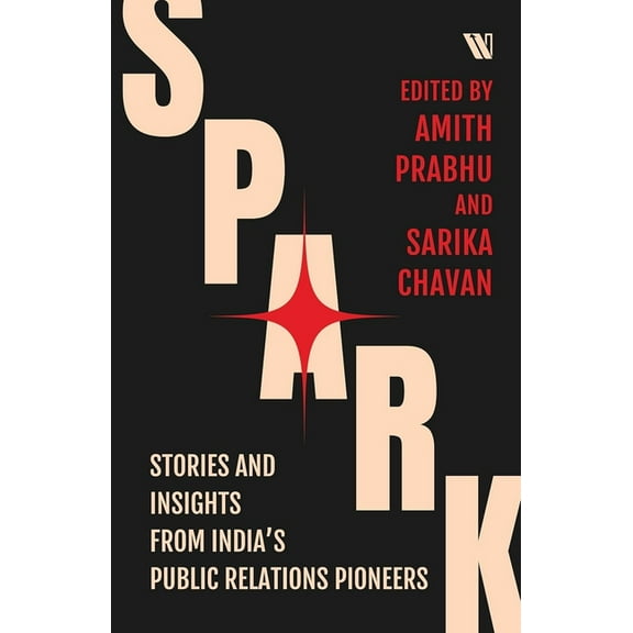 Spark: Stories and Insights from India's Public Relations Pioneers, (Paperback)