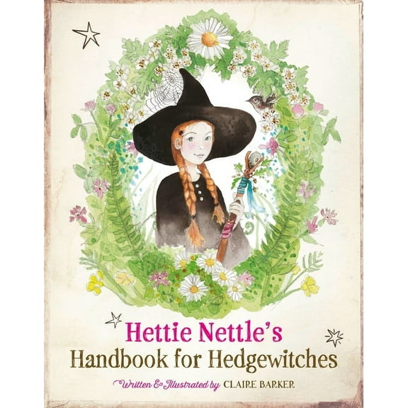 Hettie Nettle's Handbook for Hedgewitches, (Hardcover)