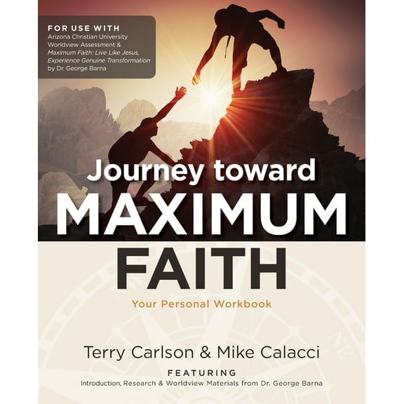 Journey toward Maximum Faith: Your Personal Workbook, (Paperback)