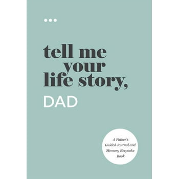 Tell Me Your Life Story Tell Me Your Life Story, Dad, (Paperback)