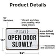 thumbnail image 2 of Open Door Slowly 18 Inch x 24 Inch Novelty Aluminum Metal Sign Hinges And Humans Thank You Durable Weatherproof Perfect for Offices Workshops Classrooms Fun Gift for Teachers Managers, 2 of 6