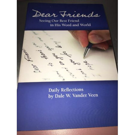 dear friends seeing our best friend in his word and world