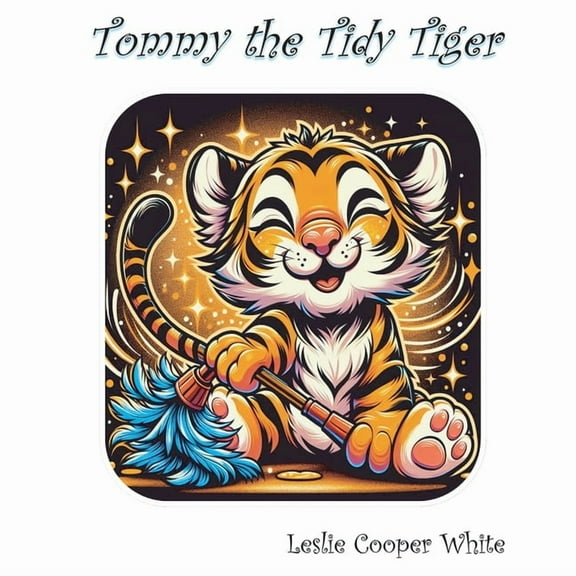 Tommy the Tidy Tiger, (Paperback)