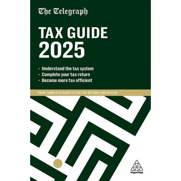 The Telegraph Tax Guide 2025: Your Complete Guide to the Tax Return for 2024/25, (Hardcover)
