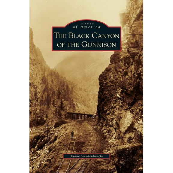 Black Canyon of the Gunnison (Hardcover)