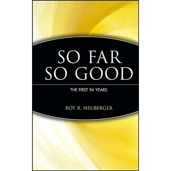 So Far So Good the First 94 Years
