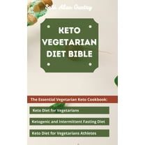 Keto Vegetarian Diet Bible: The Essential Vegetarian Keto Cookbook: Keto Diet for Vegetarians, Ketogenic and Intermitten, (Hardcover)