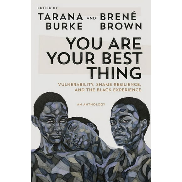 Pre-Owned You Are Your Best Thing: Vulnerability, Shame Resilience, and the Black Experience (Hardcover 9780593243626) by Tarana Burke, Bren Brown