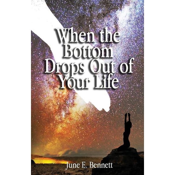 When the Bottom Drops Out of Your Life (Paperback)