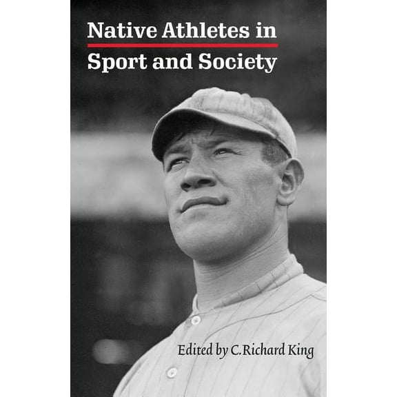 Native Athletes in Sport and Society: A Reader, (Paperback)