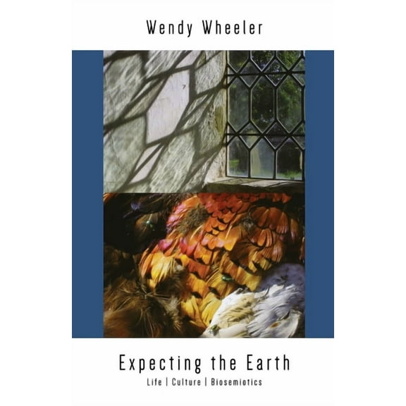 Expecting the Earth: Life, Culture, Biosemiotics Paperback