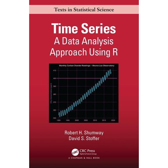 Chapman & Hall/CRC Texts in Statistical Time Series: A Data Analysis Approach Using R, (Hardcover)