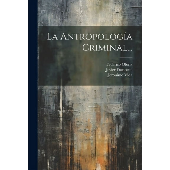 La Antropología Criminal... (Paperback)