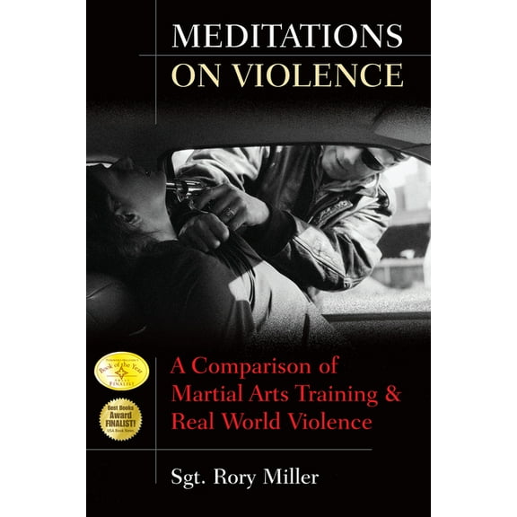 Meditations on Violence: A Comparison of Martial Arts Training and Real World Violence, (Hardcover)