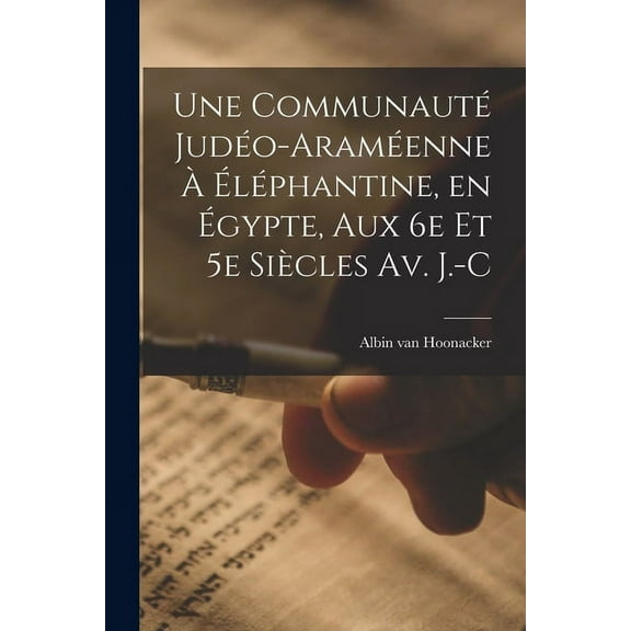 Une Communauté Judéo-araméenne à Éléphantine, en Égypte, aux 6e et 5e Siècles av. J.-C (Paperback)