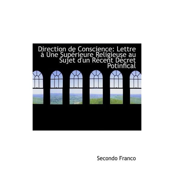 Direction de Conscience: Lettre Une Sup Rieure Religieuse Au Sujet D'Un R Cent D Cret Potinfical (Paperback)