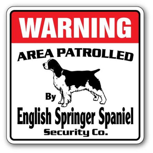 SignMission WD-ENGLISH SPRINGER SPANIEL 12 x 8 in. Area Patrolled Guard Dog Lover Owner Vets English Springer Spaniel Security Sign