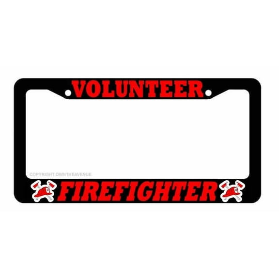 Volunteer Firefighter Fire Fighter Car Truck Auto License Plate Frame